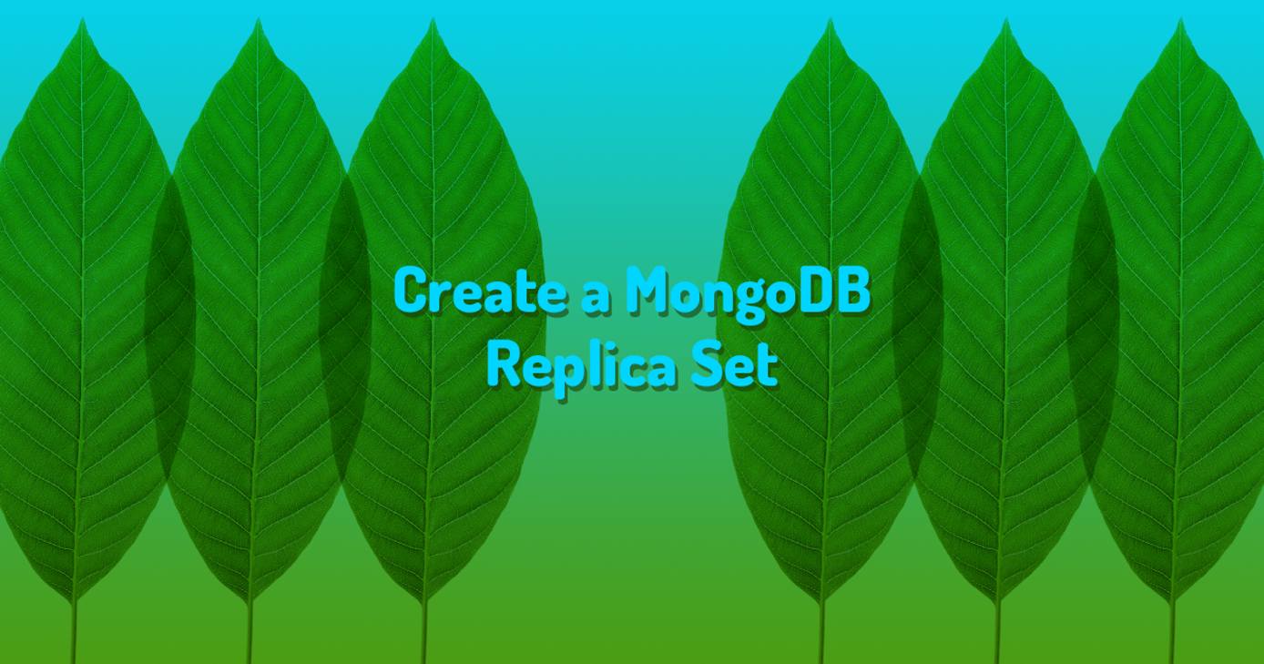 Create a MongoDB Replica Set